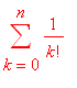 sum(1/k!,k = 0 .. n)