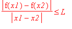abs(f(x1)-f(x2))/abs(x1-x2) <= L