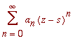 sum(a[n]*(z-s)^n,n = 0 .. infinity)