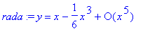rada := y = series(1*x-1/6*x^3+O(x^5),x,5)
