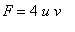 F = 4*u*v