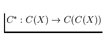 $C^*: C(X) \to C(C(X))$