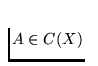 $A \in C(X)$